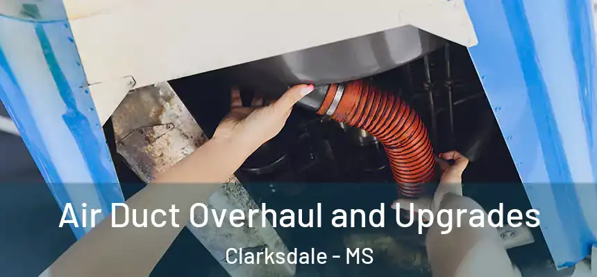  Air Duct Overhaul and Upgrades Clarksdale - MS