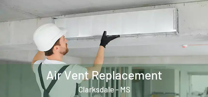  Air Vent Replacement Clarksdale - MS