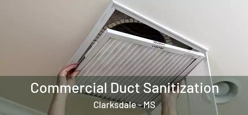  Commercial Duct Sanitization Clarksdale - MS