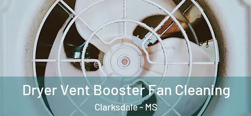  Dryer Vent Booster Fan Cleaning Clarksdale - MS