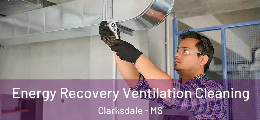  Energy Recovery Ventilation Cleaning Clarksdale - MS