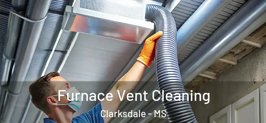  Furnace Vent Cleaning Clarksdale - MS