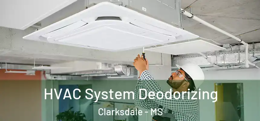  HVAC System Deodorizing Clarksdale - MS