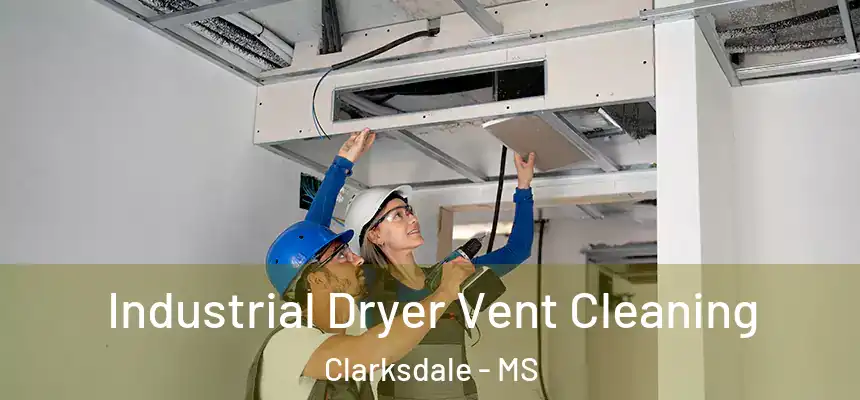  Industrial Dryer Vent Cleaning Clarksdale - MS