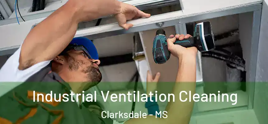  Industrial Ventilation Cleaning Clarksdale - MS