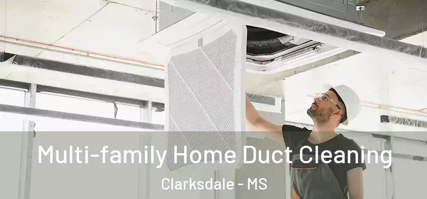 Multi-family Home Duct Cleaning Clarksdale - MS