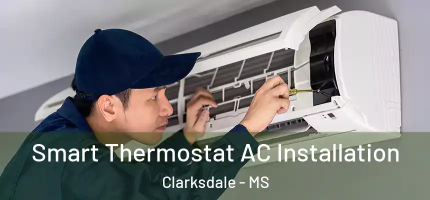  Smart Thermostat AC Installation Clarksdale - MS